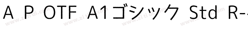 A P OTF A1ゴシック Std R字体转换